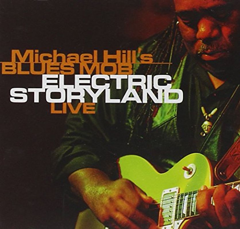 Michael & Blues Mob Hill - Electric Storyland-Live