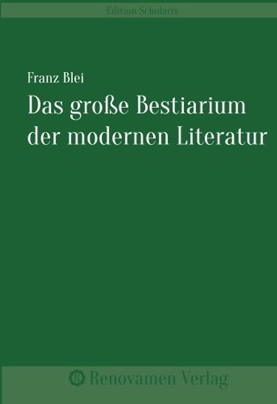 Das große Bestiarium der modernen Literatur