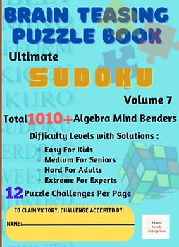 Ultimate Sudoku Volume 7 of 2023: Brain-Teasing with 4 Difficulty Levels for Kids, Seniors, Adults & Experts - 12 Puzzle Challenges Per Page - Total ... Easy, Medium, Hard and Extreme in A4 Size