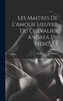 Les Maitres de L'Amour Loeuvre du chevalier Andrea de Nerciat