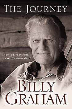 The Journey: How to Live by Faith in an Uncertain World