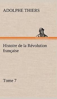 Histoire de la Révolution française, Tome 7
