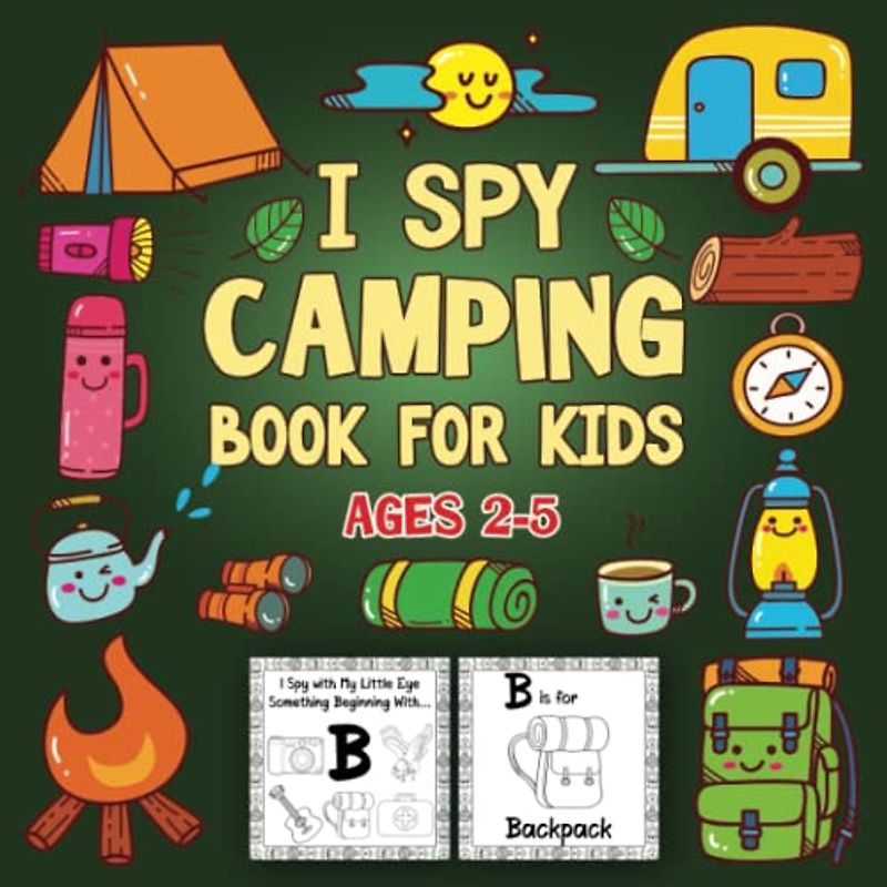I Spy Camping Book for kids Ages 2-5: Let's Play I Spy Camping Theme to Learn the Alphabet from A-Z for Kids Boys & Girls | A Fun Activity ... and Toddlers Ages 2-5 Year Old.