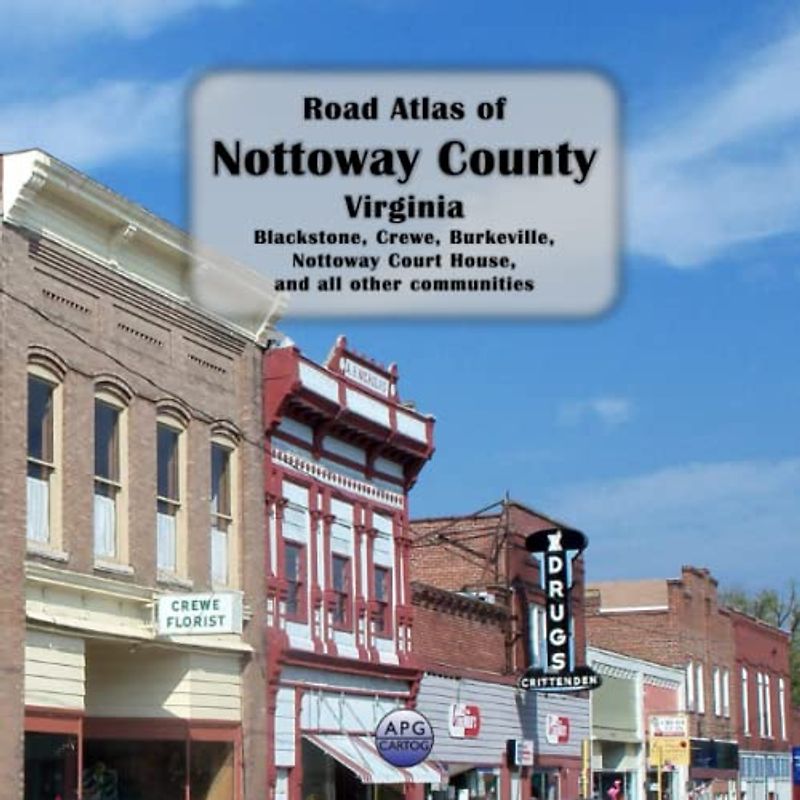 Road Atlas of Nottoway County, Virginia: Blackstone, Crewe, Burkeville, Nottoway Court House, and all other communities