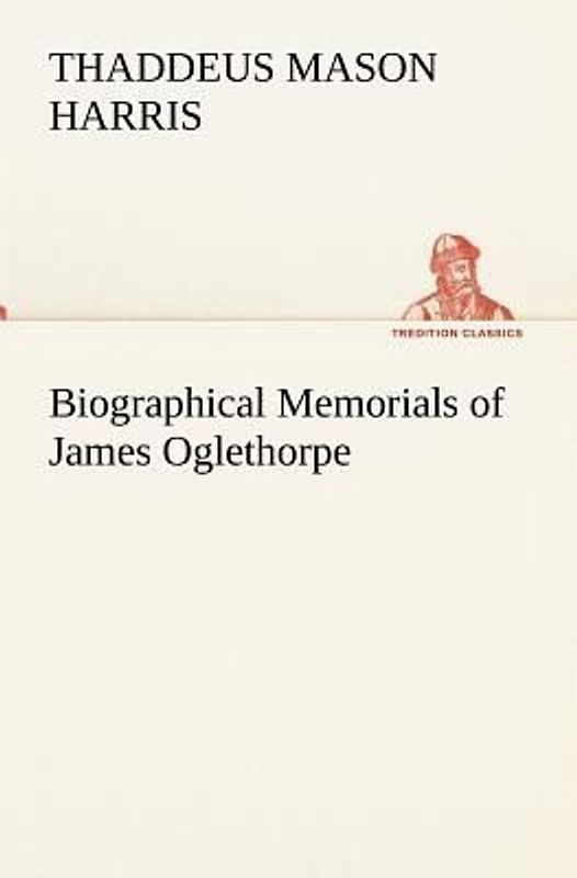 Biographical Memorials of James Oglethorpe