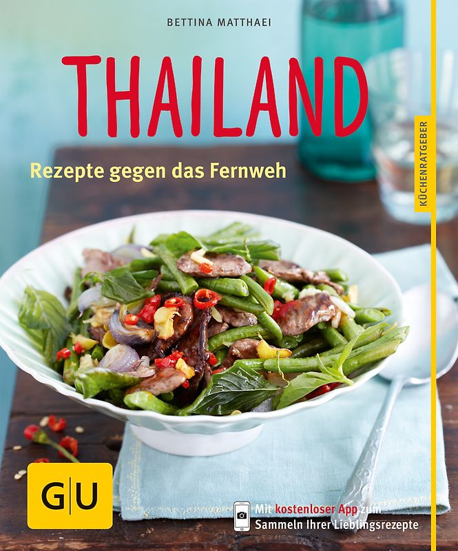 Thailand. Rezepte gegen das Fernweh