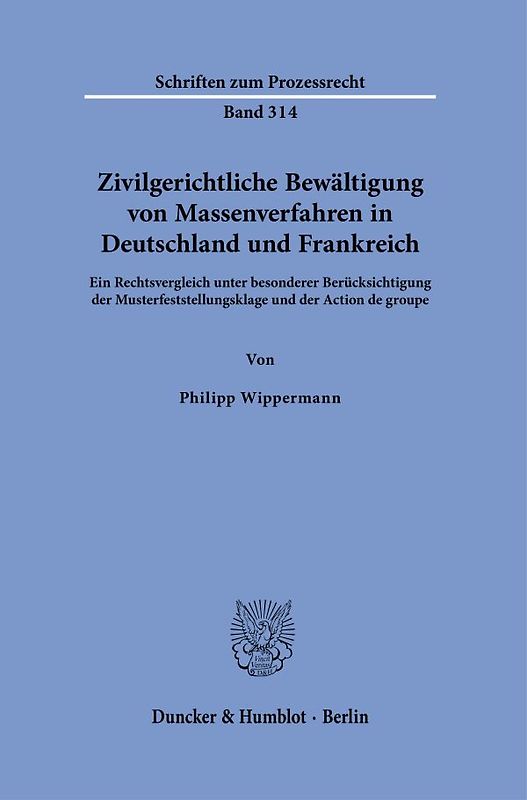 Zivilgerichtliche Bewältigung von Massenverfahren in Deutschland und Frankreich