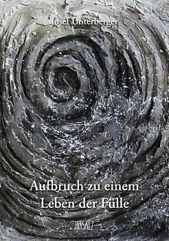 Aufbruch zu einem Leben der Fülle