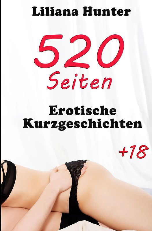 520 Seiten erotische Kurzgeschichten