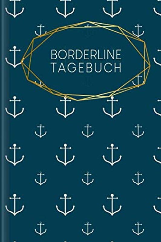Borderline Tagebuch: Hilfe für Betroffene der Borderlinestörung zum Ausfüllen | Motiv: Anker
