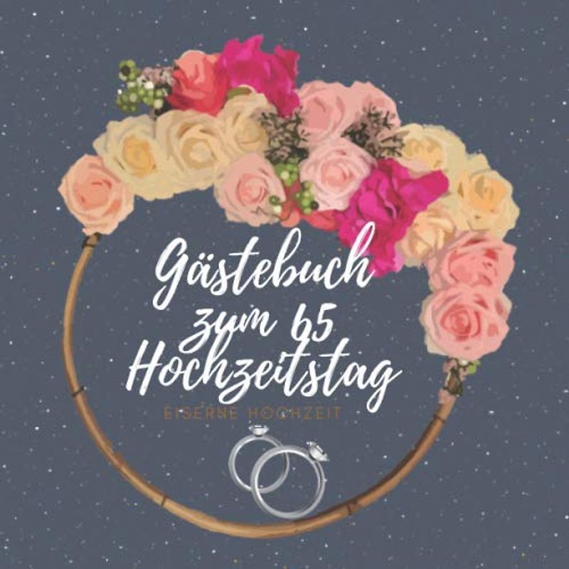 Gästebuch zum 65 Hochzeitstag - Eiserne Hochzeit: Ideen zur Feier der Eiserne Hochzeit - 65 Hochzeitstag - 65 Jahre - Geschenk Buch für Glückwünsche ... - Gästebuch mit Fotorahmen Seite - 120 seites
