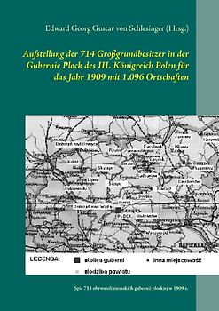 Aufstellung der 714 Großgrundbesitzer in der Gubernie Plock des III. Königreich Polen für das Jahr 1909 mit 1.096 Ortschaften
