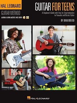 Hal Leonard Guitar for Teens Method: A Beginner's Guide with Step-By-Step Instruction for Acoustic and Electric Guitar (Book/Online Audio & Video)