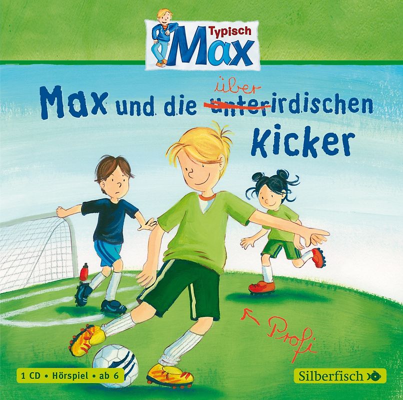 Typisch Max 4: Max und die überirdischen Kicker