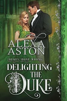 Delighting the Duke (Dukes Done Wrong, Band 4)