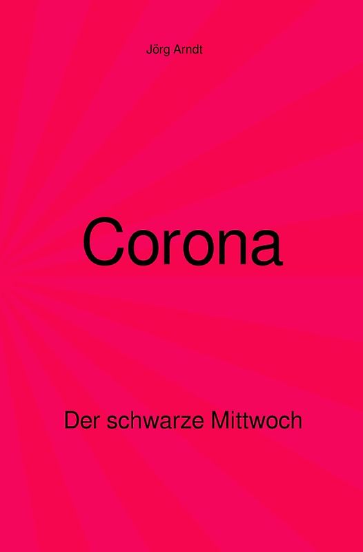 Corona - Der schwarze Mittwoch