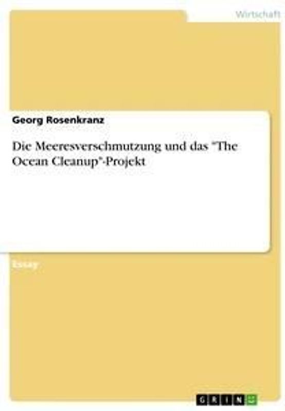 Die Meeresverschmutzung und das "The Ocean Cleanup"-Projekt