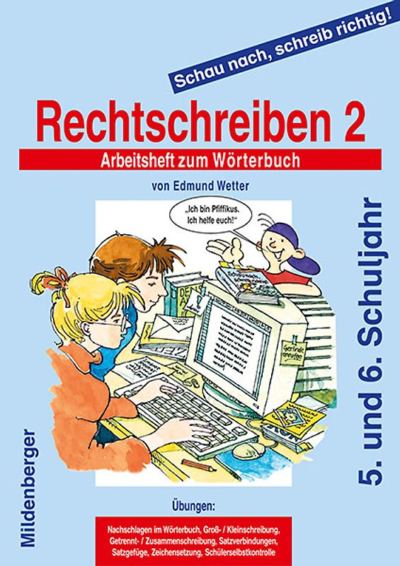 Schau nach, schreib richtig! / Schau nach, schreib richtig! Arbeitsheft 2: Rechtschreiben 2. Arbeitsheft für das 5. und 6. Schuljahr