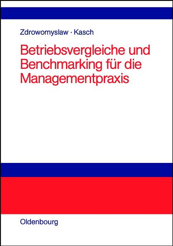 Betriebsvergleiche und Benchmarking für die Managementpraxis