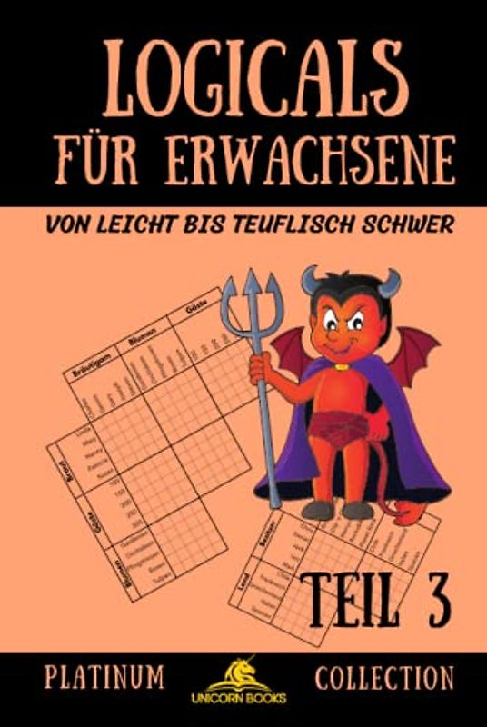 Logicals für Erwachsene: von leicht bis teuflisch schwer, Teil 3 (Logicals - Platinum Kollektion, Band 3)