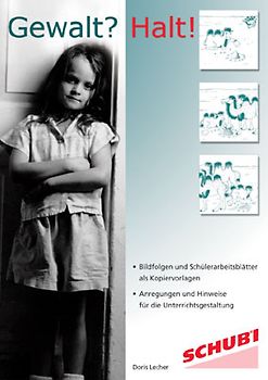 Gewalt? Halt!. Bildergeschichten zur Gewaltprävention / Arbeitsmappe