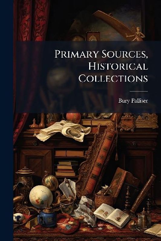 Primary Sources, Historical Collections