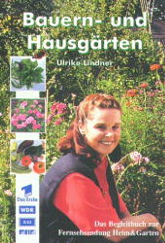 Bauern- und Hausgarten. ARD-Ratgeber Heim & Garten und WDR-ServiceZeit Heim und Garten