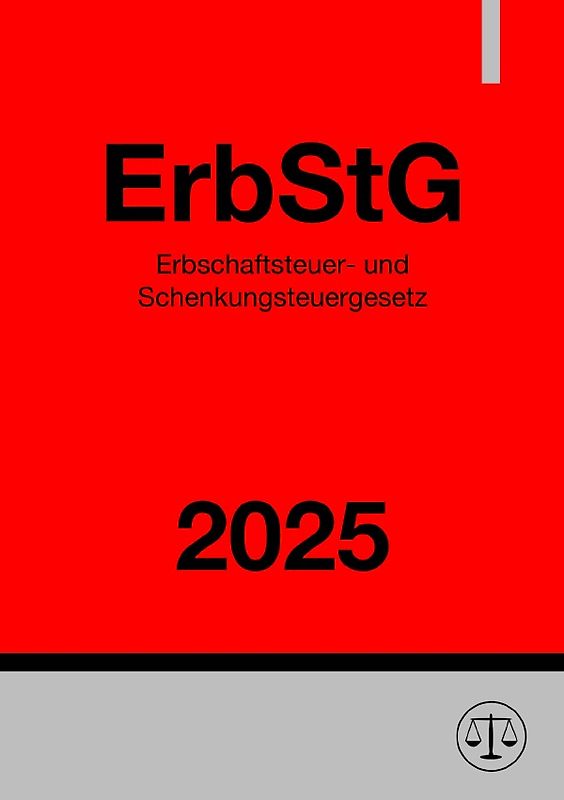 Erbschaftsteuer- und Schenkungsteuergesetz - ErbStG 2025