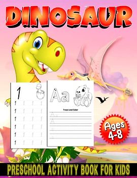 dinosaur preschool activity book for kids ages 4-8: Fun & Cute Dino Activity Book For Preschoolers & Kindergarten Kids