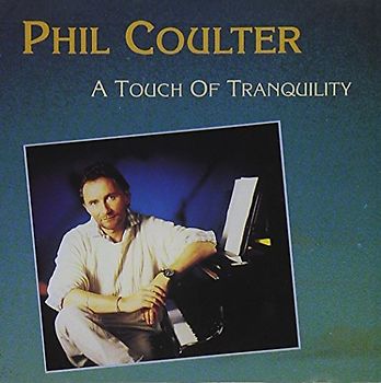 Phil Coulter - A Touch of Tranquility