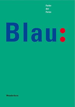Blau - Farbe der Ferne