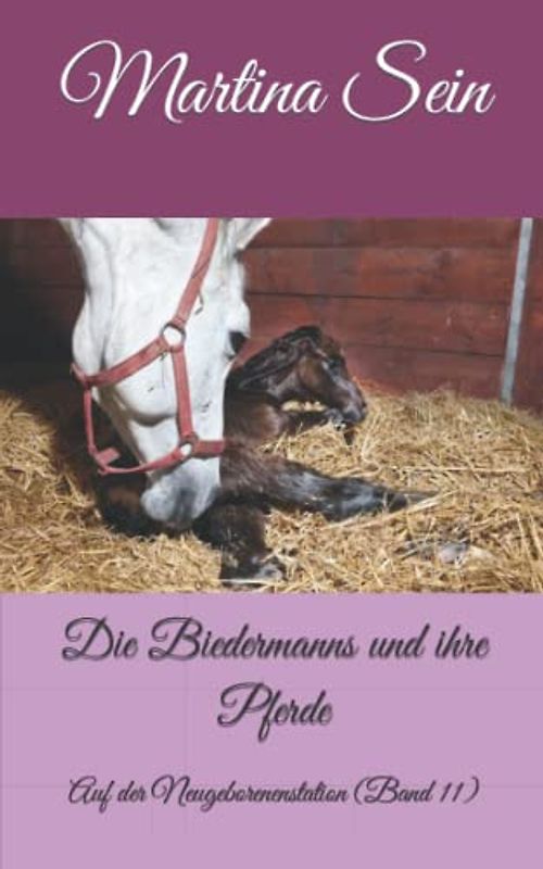 Die Biedermanns und ihre Pferde: Auf der Neugeborenenstation
