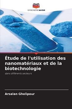 Étude de l'utilisation des nanomatériaux et de la biotechnologie