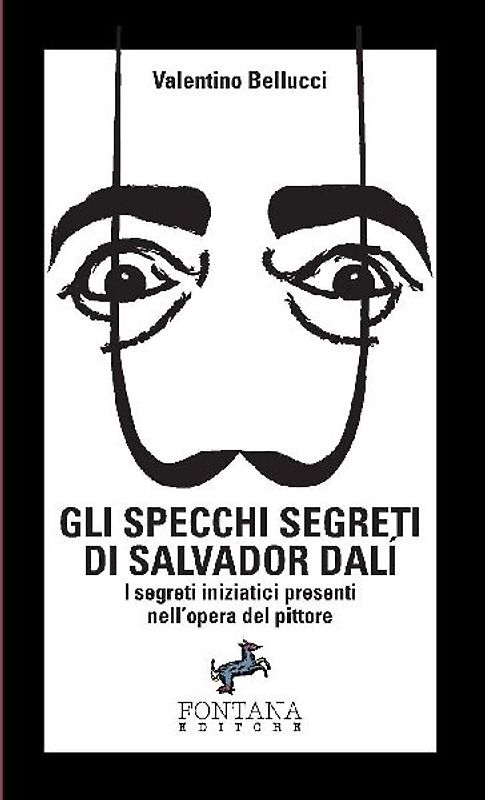 Gli specchi segreti di Salvador Dalí - I segreti iniziatici presenti nell'opera del pittore