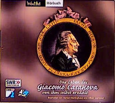 Das Leben des Giacomo Casanova - von ihm selbst erzählt