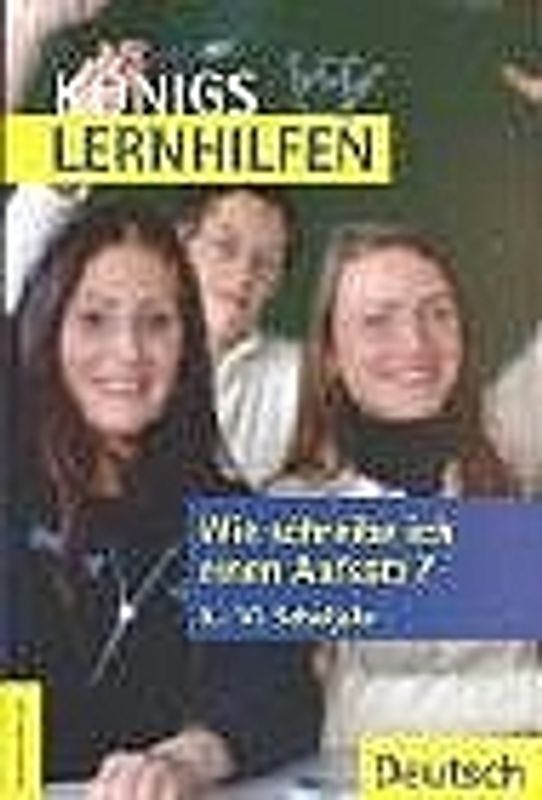 Wie schreibe ich einen Aufsatz? 9.-10. Schuljahr