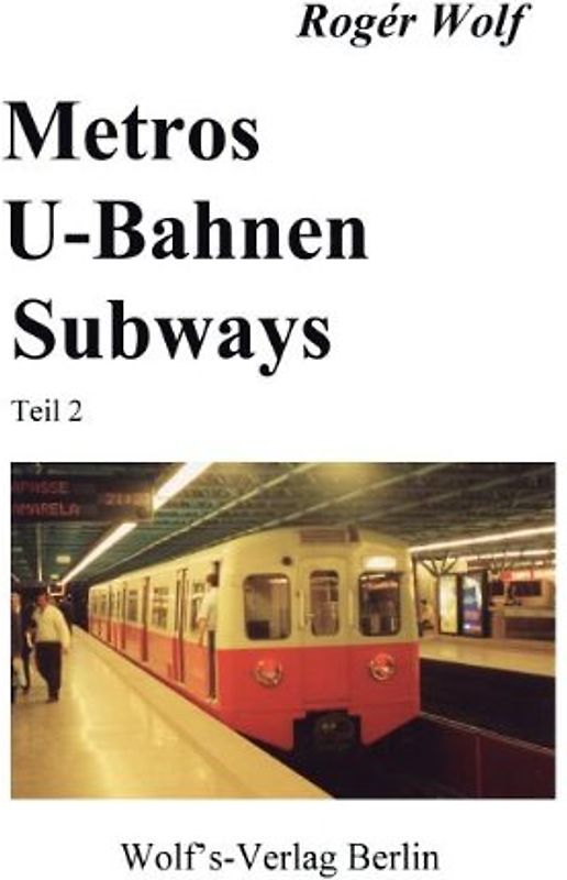 Metros - U-Bahnen - Subways. Teil 2