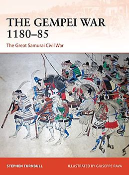 The Gempei War 1180–85: The Great Samurai Civil War (Campaign)