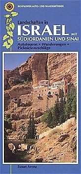 Landschaften in Israel, mit Südjordanien und Sinai. Ein Auto- und Wanderführer