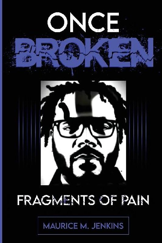 ONCE BROKEN FRAGMENTS OF PAIN