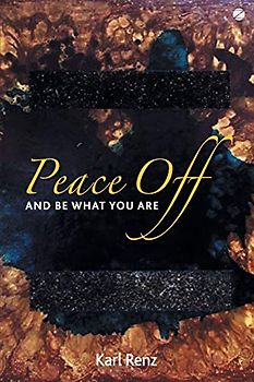 Peace off: And Be What You Are