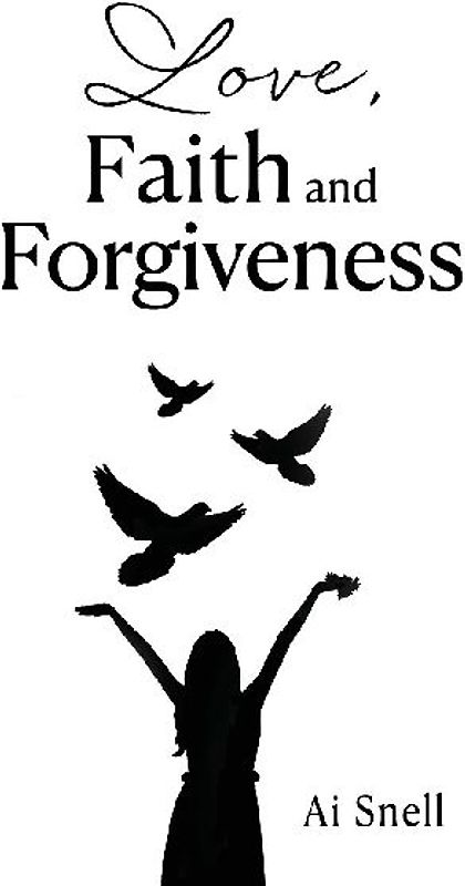 Love, Faith and Forgiveness