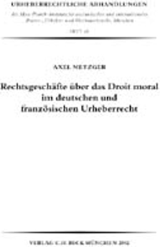 Rechtsgeschäfte über das Droit moral im deutschen und französischen Urheberrecht