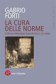 La cura delle norme. Oltre la corruzione delle regole e dei saperi