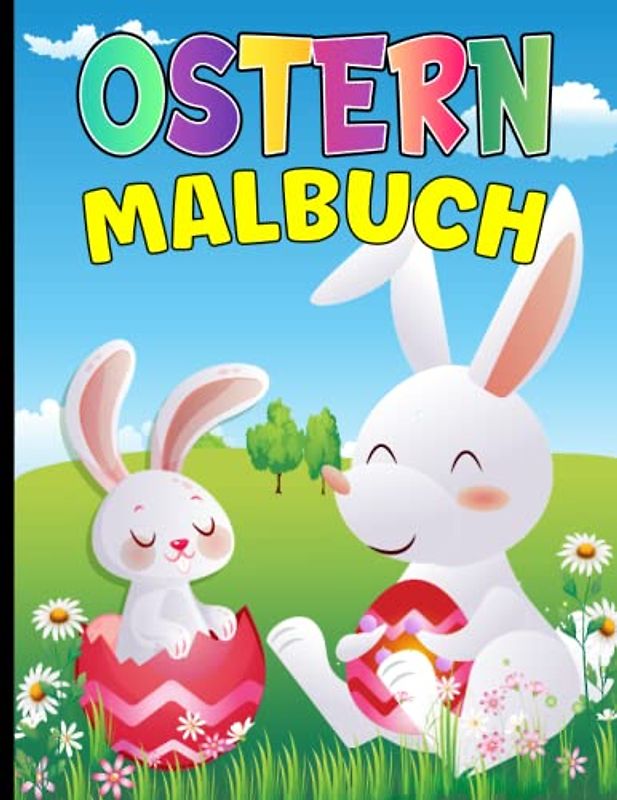 Ostern Malbuch: Frohe Ostern Malvorlagen für Mädchen & Jungen von 4-8 Jahren, 30 wunderschöne Motive zum ausmalen