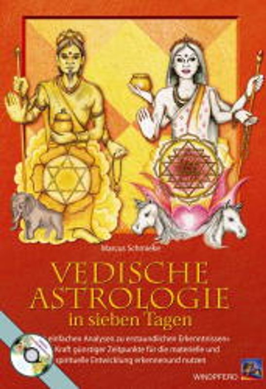 Vedische Astrologie in sieben Tagen. Mit einfachen Analysen zu erstaunlichen Erkenntnissen. Die Kraft günstiger Zeitpunkte für die materielle und spirituelle Entwicklung erkennen und nutzen