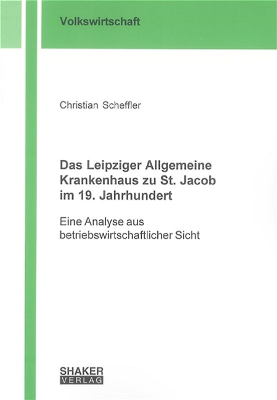 Das Leipziger Allgemeine Krankenhaus zu St. Jacob im 19. Jahrhundert