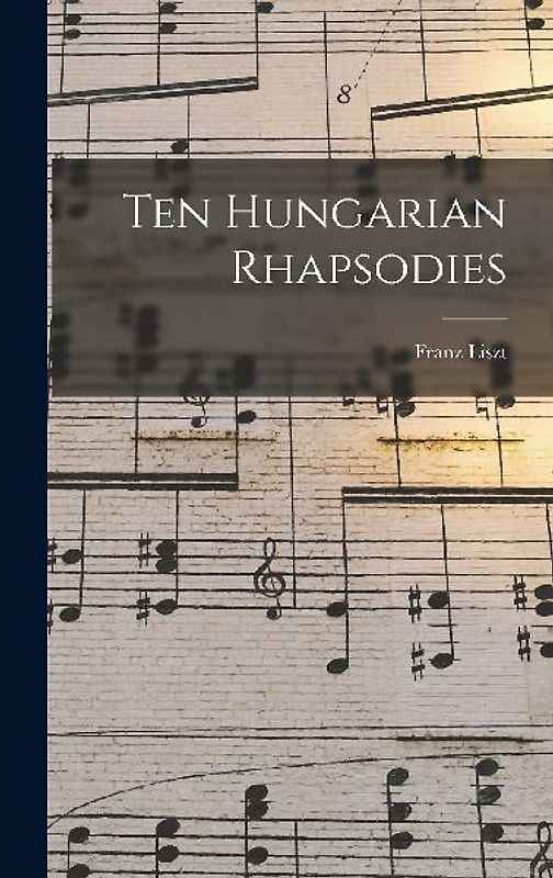 Ten Hungarian Rhapsodies