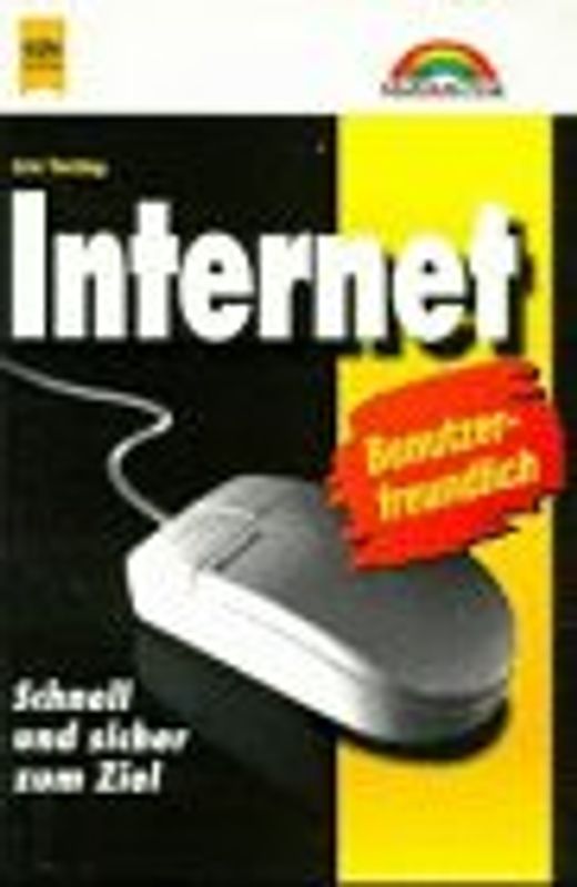 Internet. Benutzerfreundlich. Schnell und sicher zum Ziel