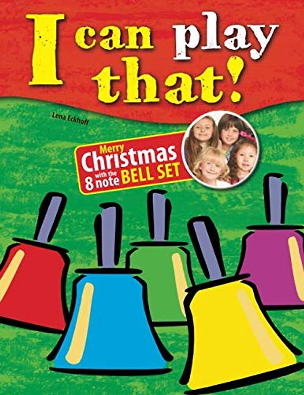 I can play that!: Merry Christmas with the 8 note Bell Set